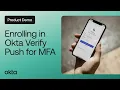 How to Enroll in Okta Verify Push for MFA Okta Demo