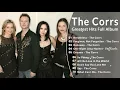 Download Lagu Best Of The Corrs Full Album ♪ The Corrs Greatest Hits Playlist