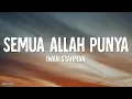 Lagu Iwan Syahman - Semua Allah Punya (Lirik)