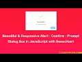 Display Beautiful and Responsive Alert Confirm Prompt Dialog Box in JavaScript