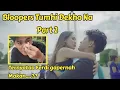 Bloopers TUMHI DEKHONA part 2