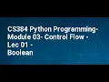 CS384 Python Programming Module 03 Control Flow Lec 01 Boolean