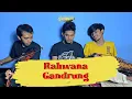 Download Lagu RAHWANA GANDRUNG - SWARANTARA
