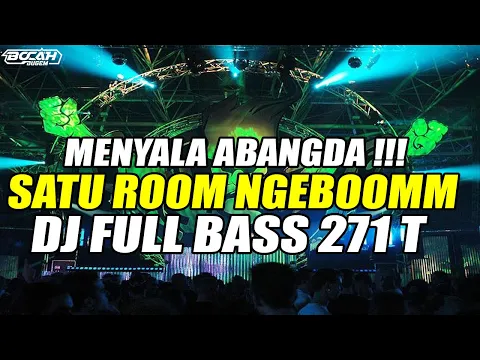 Download MP3 MENYALA ABANGDA🔥🔥🔥 !!! DJ JUNGLE DUTCH 2024 SATU ROOM NGEBOOM FULL BASS BETON 271T !!!