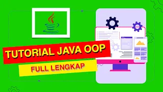 TUTORIAL JAVA OOP - FULL LENGKAP
