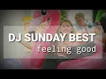 Download Lagu DJ Sunday Best (Surfaces) - Feeling good ,like l should terbaru 2020