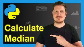 Calculate Median in Python 5 Examples List DataFrame Column Row by Group NumPy pandas