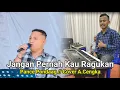 Download Lagu Jangan Pernah Kau Ragukan ( Pance Pondaag ) Cover A.Cengka 