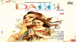 Dabbi | ( Full HD ) | Harmanpreet kaur | New Punjabi Songs 2019 | Latest Punjabi Songs 2019