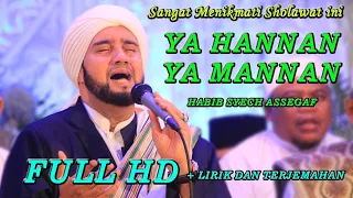 Download YA HANNAN YA MANNAN - HABIB SYECH ASSEGAF HARLAH AHBAABUL MUSTHOFA KE 22 Th. MP3