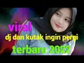 Download Lagu dj dan kutak ingin pergi terbaru 2022