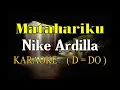 Download Lagu MATAHARIKU - NIKE ARDILLA - KARAOKE