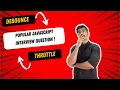 Debounce and Throttle Javascript tutorial Popular Javascript Interview question