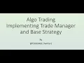 Python Algo Trading - 5 Implementing Trade Manager and Base Strategy building blocks