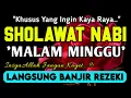 Lagu SHOLAWAT PENARIK REZEKI PALING DAHSYAT, Sholawat Nabi Muhammad SAW, SHOLAWAT JIBRIL MERDU