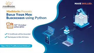 Build Your Mini Blockchain Using Python Free Blockchain Webinar mad Blockchain Group