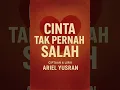 Download Lagu Cinta Tak Pernah Salah - Ariel Yusran (Lirik Lagu Official)