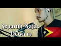 Download Lagu Separuh Nafas - Dewa 19 || Jhimo Boavida Cover