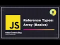 JavaScript for Beginners A - Z Reference Types Array Basics