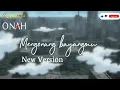 Download Lagu ONAH - Mengenang Bayangmu (New Version)