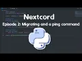 Nextcord EP 2 Making a ping command