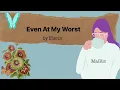 Even At My Worst by Blanca