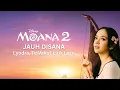 Download Lagu Jauh Di Sana - Lyodra, Beyond Moana 2 OST Lirik Lagu