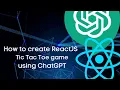How to create Tic Tac Toe game using ChatGPT and ReactJS - Create application with ChatGPT ReactJS