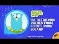 Retrieving Values from Forms using Golang - Golang Web Development Bangla