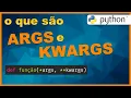 ARGS e KWARGS - Como utilizar Python