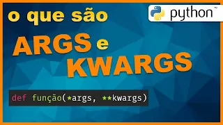 ARGS e KWARGS - Como utilizar Python