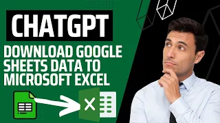 ChatGPT Supercharged Easily Download Google Sheets Data to Excel using Python