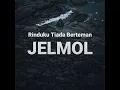 Download Lagu ♦️ Jelmol - Rinduku Tiada Berteman
