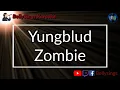 Lagu YUNGBLUD - Zombie (Karaoke)