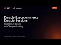 Durable Execution meets Durable Sessions Resilient AI Agents with Temporal and Ably