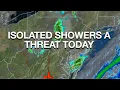 Isolated Showers A Threat Today