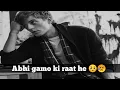 Download Lagu Abhi gamo ki raat he 💔 | Sad Shayari Watsapp Status | High level shayari status | Broken heart 💔