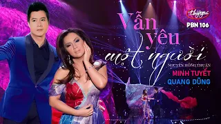 Download PBN 106 | Quang Dũng \u0026 Minh Tuyết - Vẫn Yêu Một Người MP3