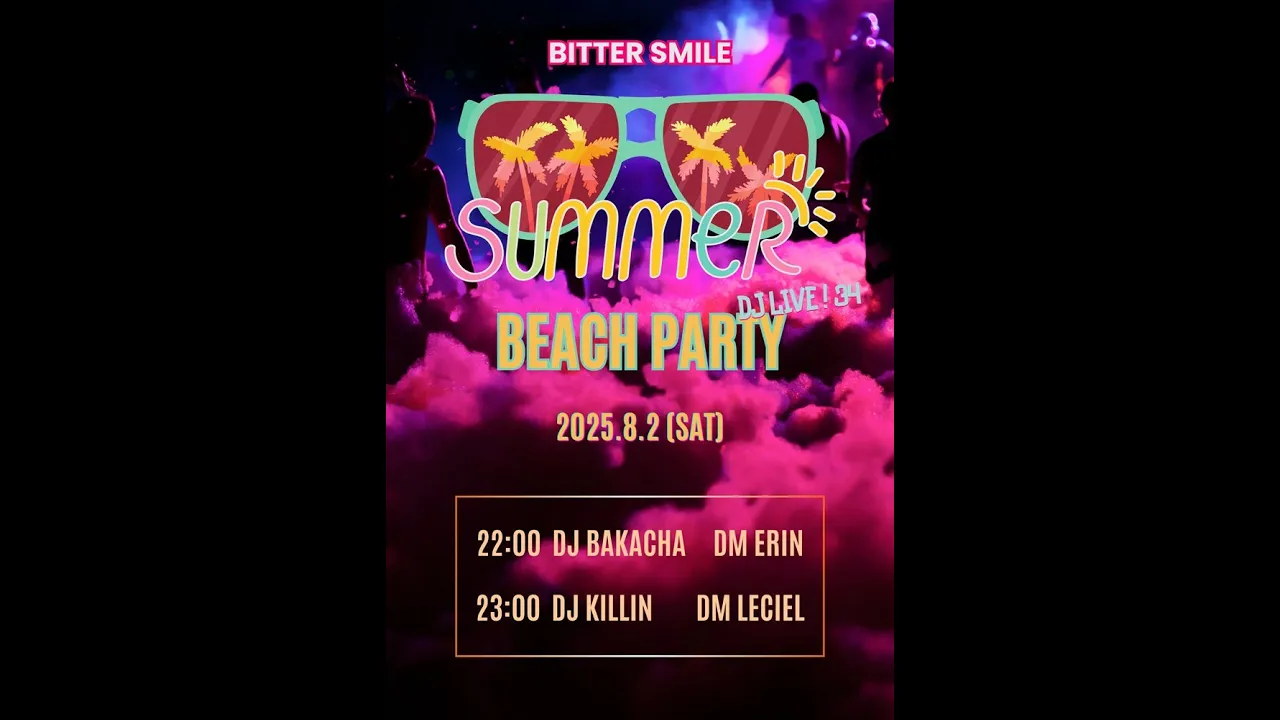 2025 8 2 Bitter Smile Beach Party DJ Live! 34 ♫ DJ KILLIN & DM Leciel House more 2025 8 2 Bitter Smile Beach Party DJ Live! 34 ♫ DJ KILLIN & DM Leciel House more