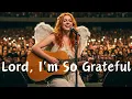 Download Lagu Lord, I’m So Grateful | Christian Gospel Worship Song (Official Lyric Video)