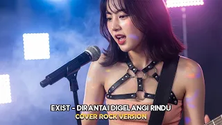 exist dirantai digelangi rindu rock version cover by bunga cover musi