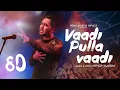 Download Lagu Vaadi Pulla Vaadi | 8D Audio | Hip Hop Thamizha | Browse Music