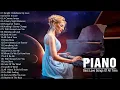 Download Lagu 400 Most Romantic Piano Love Songs - Easy Smooth inspirational - Relaxing Beautiful Piano Music Ever