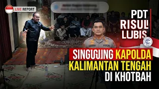 PDT RISULI LUBIS SINGGUNG KAPOLDA KALIMANTAN TENGAH DI KHOTBAH