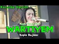 Lagu WARTIYEM ( KARAOKE VERSION ) | RUSDY OYAG COVER | KOPLO BAJIDOR