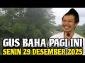 Lagu Gus Baha Terbaru pagi Hari ini 29 Desember 2025