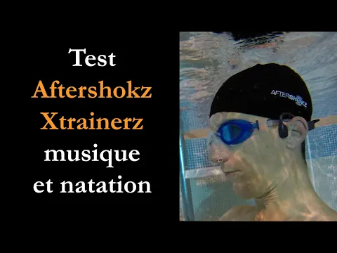 Download MP3 Test Aftershokz Xtrainerz : casque pour musique en natation