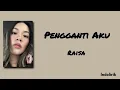 Pengganti Aku - Raisa | Lirik Lagu