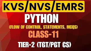 Flow of Control Python Class 11 KVS NVS EMRS TGT PGT CS Tier-2
