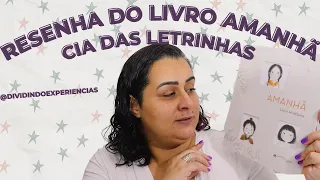 RESENHA DO LIVRO AMANHÃ - PARCERIA CIA DAS LETRINHAS